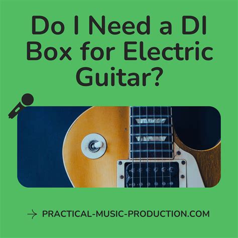 do i need a di box for electric guitar|di box explained.